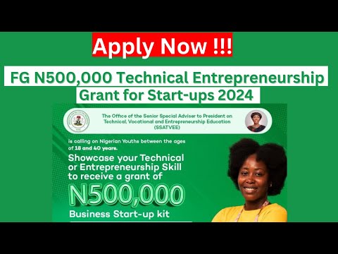 FG N500,000 Technical Entrepreneurship Grant for Start-ups 2024