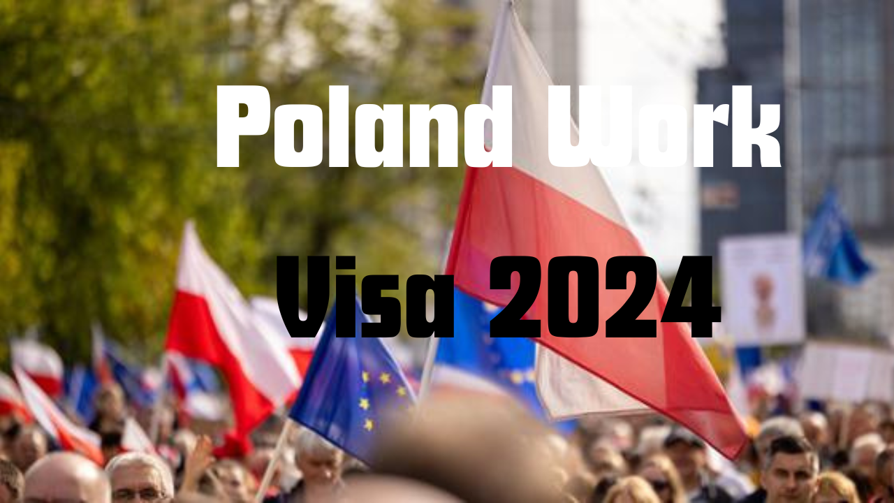 Poland Work Visa 2024 Requirements and Application Process